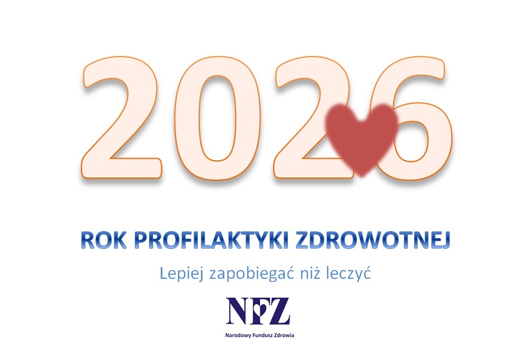 2026 - Rok Profilaktyki Zdrowotnej - wczesne badania ratują życie